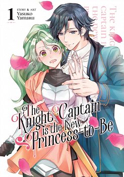 The Knight Captain Is the New Princess-To-Be Vol. 1 - MangaShop.ro
