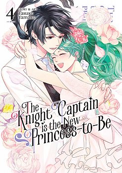 The Knight Captain Is the New Princess-To-Be Vol. 4 - MangaShop.ro