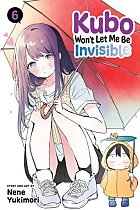 Kubo Won't Let Me Be Invisible, Vol. 6 manga