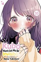 Kubo Won't Let Me Be Invisible, Vol. 10 manga