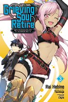 Let This Grieving Soul Retire, Vol. 3 (Manga): Woe Is the Weakling Who Leads the Strongest Party manga