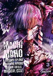 Machimaho: I Messed Up and Made the Wrong Person Into a Magical Girl! Vol.  3
