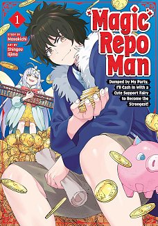 Magic Repo Man: Dumped by My Party, I'll Cash in with a Cute Support Fairy to Become the Strongest! Vol. 1
