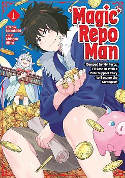 Magic Repo Man: Dumped by My Party, I'll Cash in with a Cute Support Fairy to Become the Strongest! Vol. 1 manga