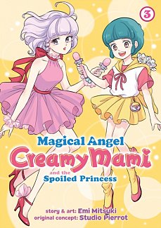 Magical Angel Creamy Mami and the Spoiled Princess Vol.  3