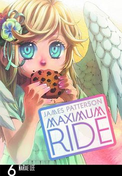 Maximum Ride Vol.  6 - MangaShop.ro