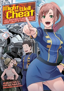 Might as Well Cheat: I Got Transported to Another World Where I Can Live My Wildest Dreams! (Manga) Vol. 3 - MangaShop.ro