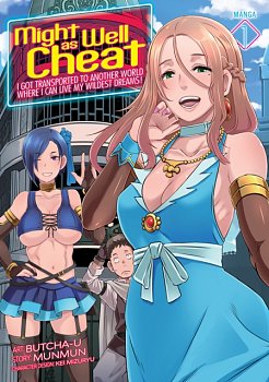 Might as Well Cheat: I Got Transported to Another World Where I Can Live My Wildest Dreams! (Manga) Vol. 1 - MangaShop.ro