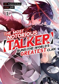 The Most Notorious Talker Runs the World's Greatest Clan (Manga) Vol. 1 - MangaShop.ro