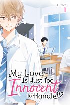 My Lover Is Just Too Innocent to Handle, Vol. 1 manga