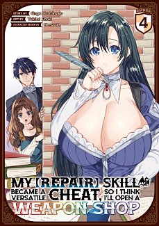 My [Repair] Skill Became a Versatile Cheat, So I Think I'll Open a Weapon Shop (Manga) Vol. 4