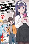 My Room Is a Dungeon Rest Stop (Manga) Vol. 6