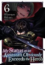 My Status as an Assassin Obviously Exceeds the Hero's Vol. 6 manga