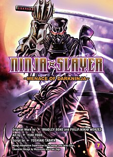 Ninja Slayer Vol.  7 Menace of Darkninja