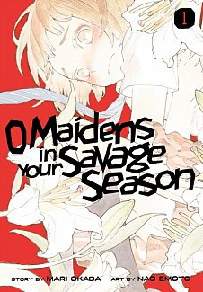 O Maidens in Your Savage Season Vol.  1