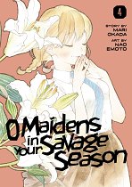 O Maidens in Your Savage Season Vol.  4 manga