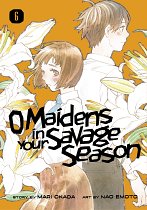 O Maidens in Your Savage Season Vol.  6 manga