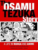 The Osamu Tezuka Story: A Life in Manga and Anime manga