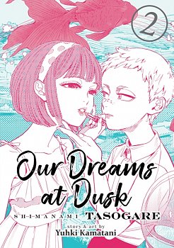 Our Dreams at Dusk: Shimanami Tasogare Vol. 2 - MangaShop.ro