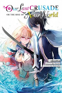 Our Last Crusade or the Rise of a New World Vol.  1