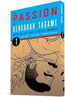 The Passion of Gengoroh Tagame: Master of Gay Erotic Manga Vol. 1