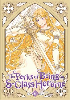 The Perks of Being an S-Class Heroine, Vol. 6 manga