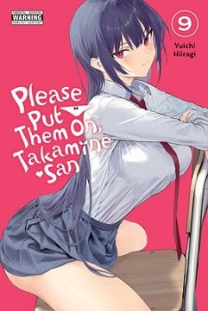 Please Put Them On, Takamine-San, Vol. 9 manga