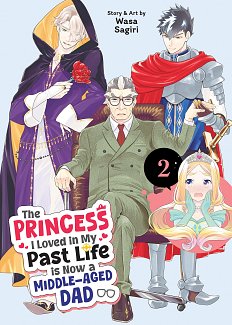 The Princess I Loved in My Past Life Is Now a Middle-Aged Dad Vol. 2 manga
