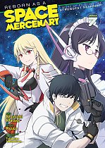 Reborn as a Space Mercenary: I Woke Up Piloting the Strongest Starship! (Manga) Vol. 7 manga