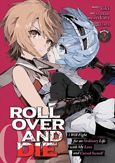 Roll Over and Die: I Will Fight for an Ordinary Life with My Love and Cursed Sword! (Manga) Vol. 2