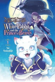 Sacrificial Princess and the King of Beasts Heir: White Rabbit and the Prince of Beasts, Vol. 1 manga