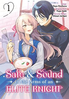 Safe & Sound in the Arms of an Elite Knight: Volume 1 manga