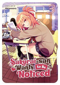 Sakurai-San Wants to Be Noticed Vol. 3