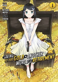 Saving 80,000 Gold in Another World for My Retirement 1 (Manga) manga