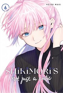 Shikimori's Not Just a Cutie Vol.  6