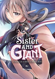 Sister and Giant: A Young Lady Is Reborn in Another World, Vol. 6 manga
