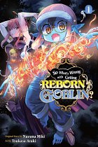 So What's Wrong with Getting Reborn as a Goblin?, Vol. 1 manga