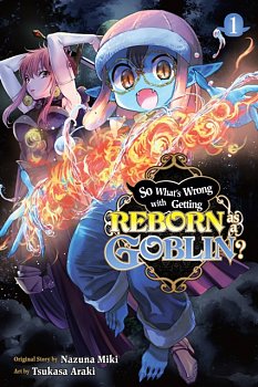So What's Wrong with Getting Reborn as a Goblin?, Vol. 1 - MangaShop.ro