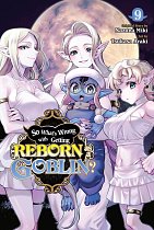 So What's Wrong with Getting Reborn As a Goblin?, Vol. 9 manga