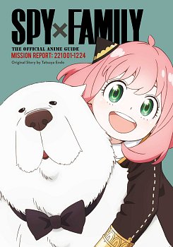 Spy X Family: The Official Anime Guide--Mission Report: 221001-1224 manga