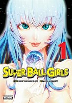 Super Ball Girls, Vol. 1 manga