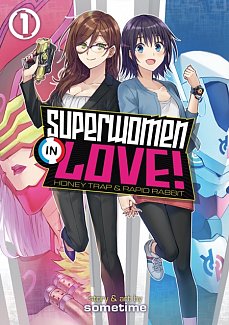 Superwomen in Love! Honey Trap and Rapid Rabbit Vol.  1