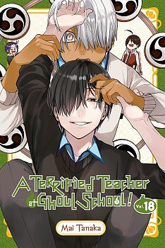 Terrified Teacher at Ghoul School!, Vol. 18 manga