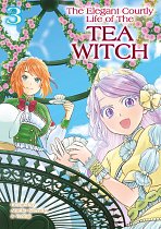 The Elegant Courtly Life of the Tea Witch Vol.3 manga