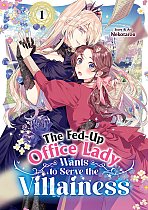 The Fed-Up Office Lady Wants to Serve the Villainess Vol. 1 manga