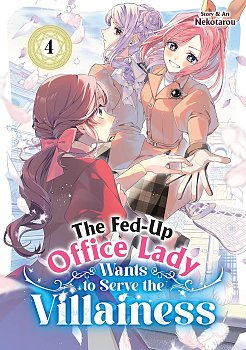 Fed-Up Office Lady Wants to Serve the Villainess Vol. 4 manga