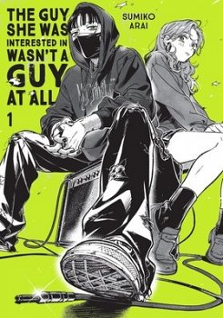 The Guy She Was Interested in Wasn't a Guy at All, Vol. 1 - MangaShop.ro