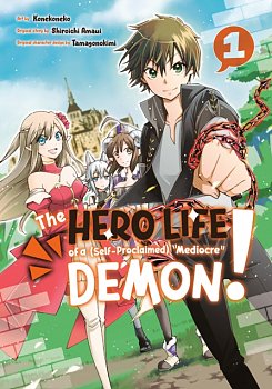 The Hero Life of a (Self-Proclaimed) Mediocre Demon! 1 - MangaShop.ro