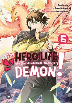 The Hero Life of a (Self-Proclaimed) Mediocre Demon! 6 - MangaShop.ro
