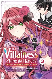 The Villainess Stans the Heroes: Playing the Antagonist to Support Her Faves!, Vol. 3